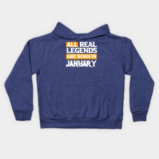 All Real Legends Are Born In January Kids Hoodie